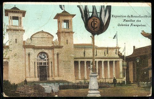 Exposition de Bruxelles 1910. Pavillon des Colonies Francaises