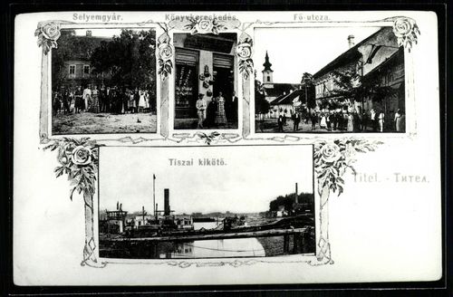 Titel; Selyemgyár; Könyvkereskedés; Fő utca; Tiszai kikötő