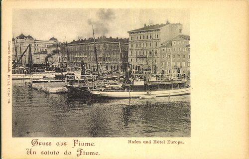 Gruss aus Fiume; Hafen und Hotel Europa