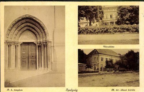 Ipolyság; R. k. templom; Városháza; M. kir. állami kórház