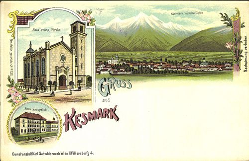 Gruss aus Késmárk; Neue evang. Kirche; Neues Lyceatgebäude; Késmark mit höher Tatra