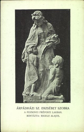 Árpádházi Szt. Erzsébet szobra a pozsonyi prépost lakban. Mintázva: Rigele Alajos