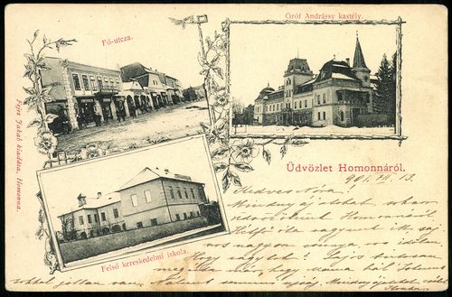 Üdvözlet Homonnáról Fő utca; Felső kereskedelmi iskola; Gróf Andrássy kastély